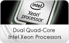 Servers powered by Dual Quad-Core Intel Xeon Processors